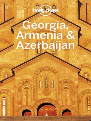 cover image of Lonely Planet Georgia, Armenia & Azerbaijan